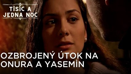 Ozbrojený útok na Onura a Yasemin| Tisíc a Jedna Noc Epizoda 39