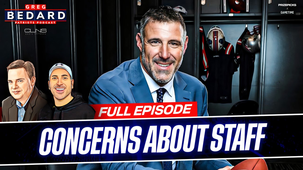 Staffing WORRIES with Mike Vrabel | Greg Bedard Patriots Podcast