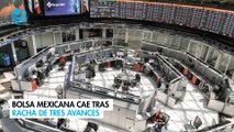 Bolsa mexicana cae tras racha de tres avances