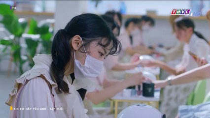 CN - Xin Em Hãy Yêu Anh Tập 24 Hết (Lồng Tiếng)