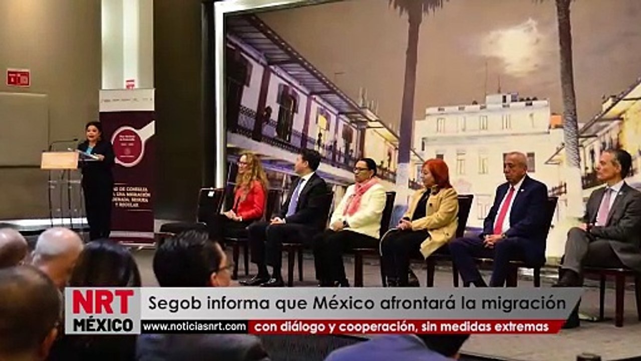 México afrontará la migración con diálogo y cooperación, sin medidas extremas: Segob