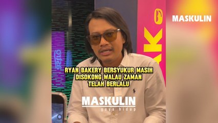Ryan Bakery Bersyukur Masih Disokong Walau Zaman Telah Berlalu