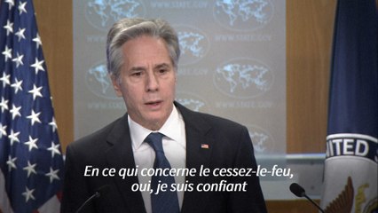 Blinken "confiant" que le cessez-le-feu à Gaza sera mis en oeuvre dimanche