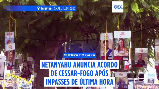 Israel confirma acordo de reféns com Hamas apesar de impasses de última hora