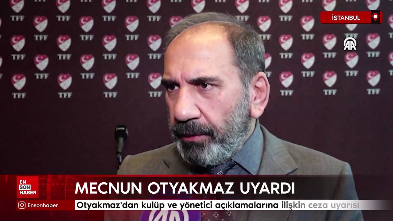 Mecnun Otyakmaz'dan kulüp ve yönetici açıklamalarına ilişkin ceza uyarısı