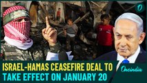 Israel-Hamas Ceasefire BREAKING: Deal Officially Signed in Doha; Ceasefire to Take Effect on Jan 20