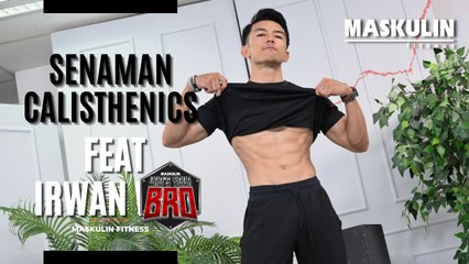 Cara Senaman Calisthenics Boleh Dilakukan Di Rumah feat. Irwan dari 'Who's Your Bro'.