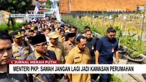 Menteri PKP, Maruarar Sirait: Sawah Jangan Lagi Jadi Kawasan Perumahan