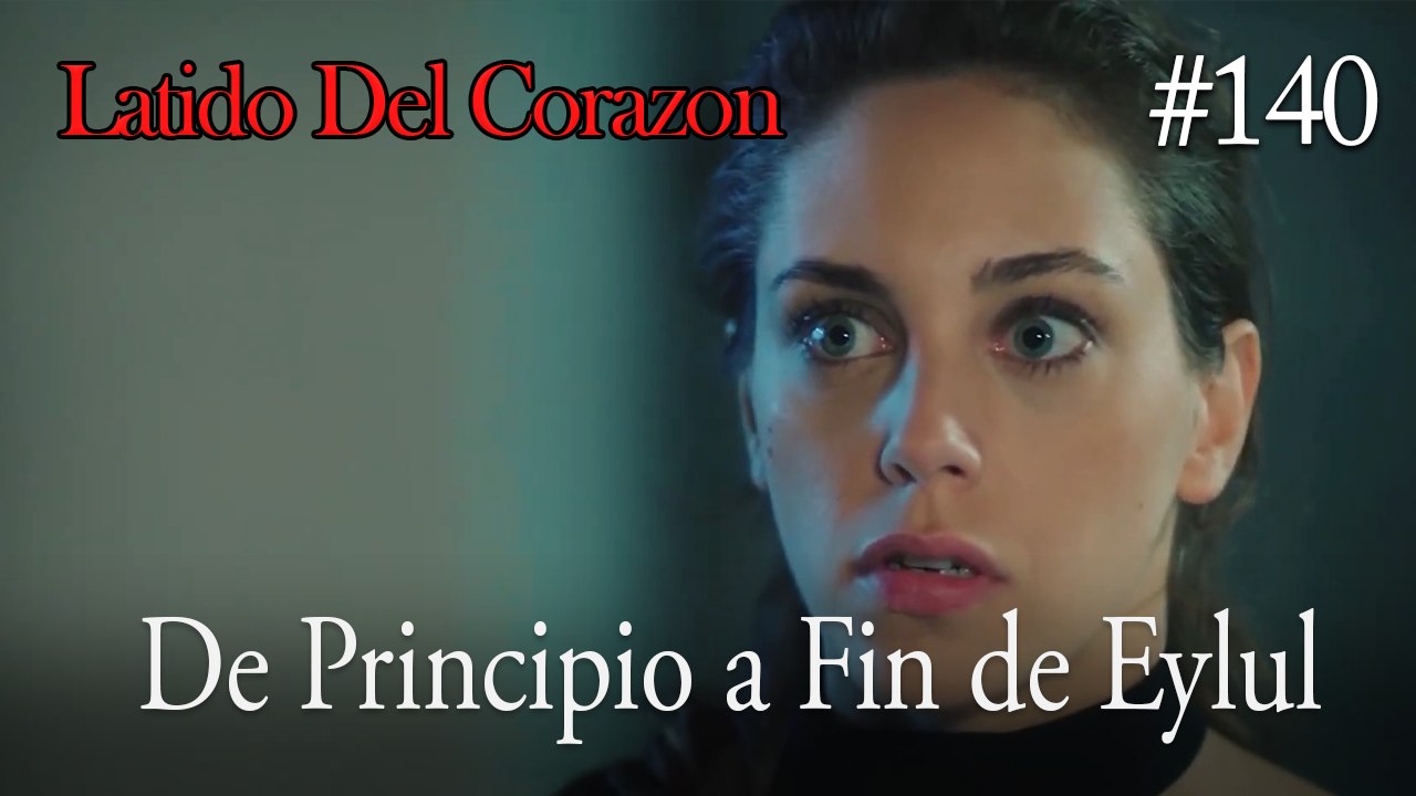 De Principio a Fin de Eylul #140