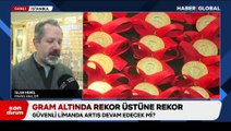 Gram altında rekor üstüne rekor! İslam Memiş, 