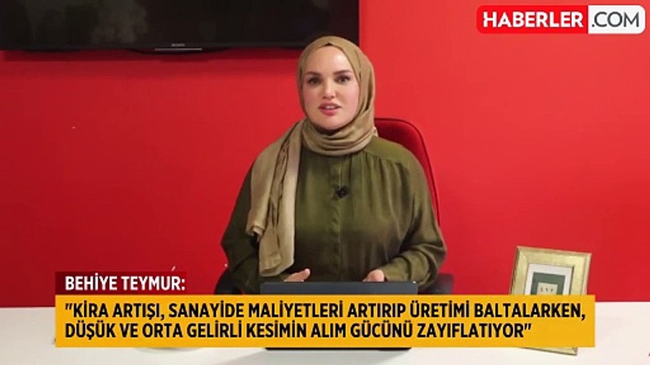 Haberler.com Yönetim Kurulu Üyesi Behiye Teymur: "Yüksek Kira Krizi Ekonomiyi Tehdit Ediyor"