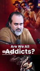 Are We All Addicts? || Acharya Prashant