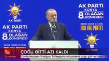 Erdoğan: Enflasyonla mücadelede çoğu gitti azı kaldı