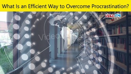 What Is An Efficient Way To Overcome Procrastination?