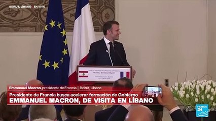 Emmanuel Macron: "Francia apoyará el objetivo de un Líbano soberano"