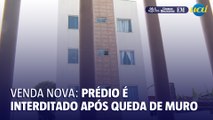 Prédio de Venda Nova é interditado depois de queda de muro