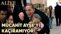 Mücahit Ayşe'yi Kaçıramıyor! - Aliye 54.Bölüm