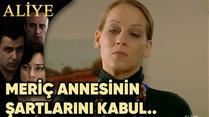 Meriç Annesinin Şartlarını Kabul Edecek mi? - Aliye 62.Bölüm