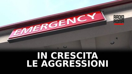 Violenze in corsia, in crescita le aggressioni ai medici