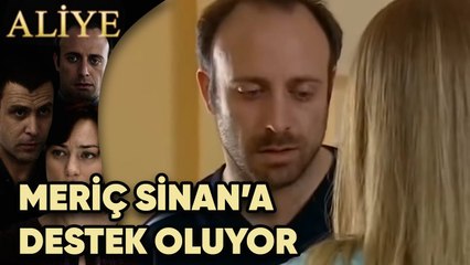 Meriç Sinana Destek Oluyor - Aliye 67.Bölüm
