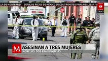 Asesinan a tres mujeres en Temixco, Morelos; dos eran policías de Cuernavaca
