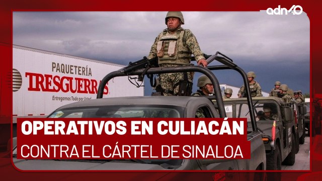 Golpe al Cártel de Sinaloa, operativos contra la narcoguerra en Culiacán I Todo Personal