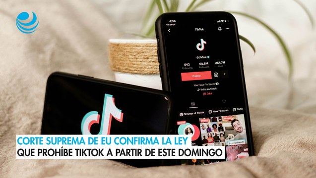 Corte Suprema de EU confirma la ley que prohíbe TikTok a partir de este domingo