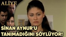 Sinan Aynur'u Tanımadığını Söylüyor! - Aliye 71.Bölüm