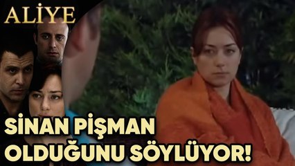 Sinan Aliye'ye Pişman Olduğunu Söylüyor! - Aliye 74.Bölüm