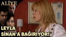 Leyla Sinan'a Bağırıyor! - Aliye 73.Bölüm