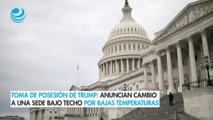 Toma de posesión de Trump: Anuncian cambio a una sede bajo techo por bajas temperaturas