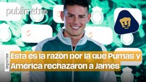 ¡Pudo jugar en un grande! Esta es la razón por la que Pumas y América rechazaron a James