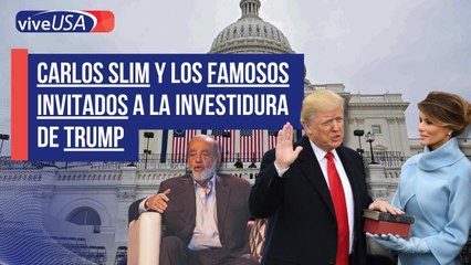 Carlos Slim y famosos asistirán a investidura de Trump