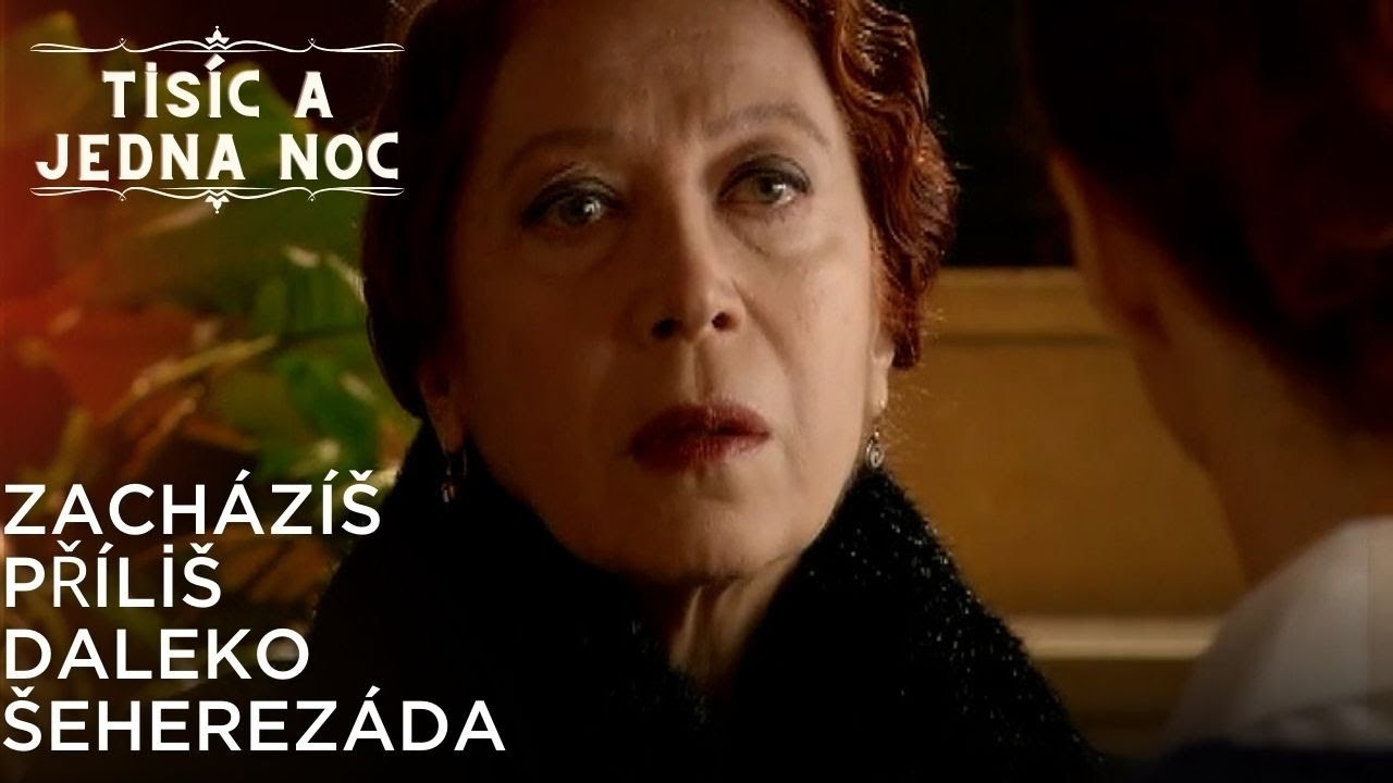 Zacházíš příliš daleko Šeherezáda | Tisíc a Jedna Noc Epizoda 43