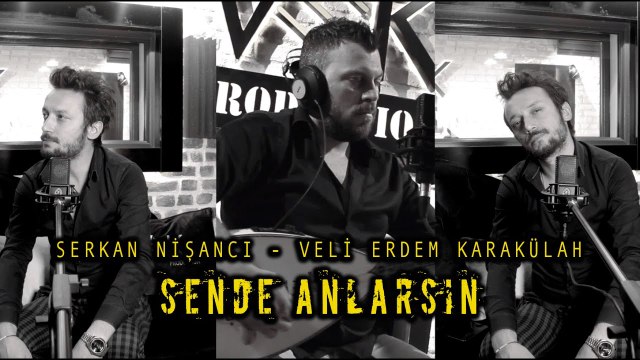 Veli Erdem Karakülah & Serkan Nişancı - Sende Anlarsın (Akustik Performans)