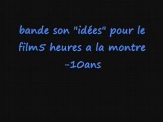 Bande son idées pour le film 5 heures a la montre