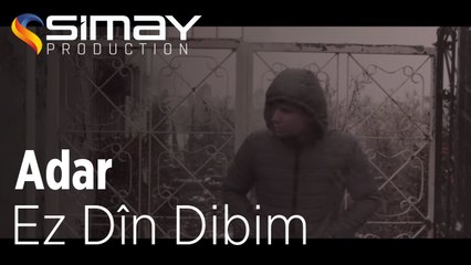 Adar - Ez Dîn Dibim (Official Video)