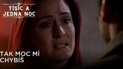 Tak moc mi chybíš | Tisíc a Jedna Noc Epizoda 44