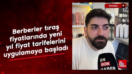 İstanbul'da berberlerden tıraş fiyatına yeni yıl tarifesi