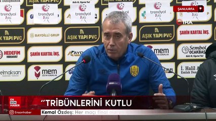 Kemal Özdeş: Her maçı final olarak görüyoruz