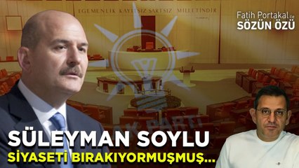 SÜLEYMAN SOYLU SİYASETİ BIRAKIYORMUŞMUŞ...