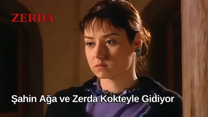 Şahin Ağa ve Zerda Birlikte Kokteyle Gidiyor - Zerda 23. Bölüm