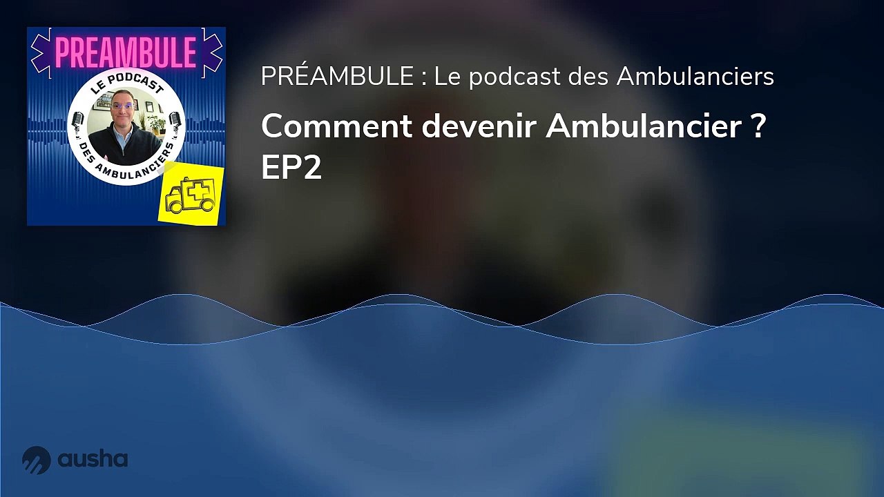 Comment devenir ambulancier ? 2/2