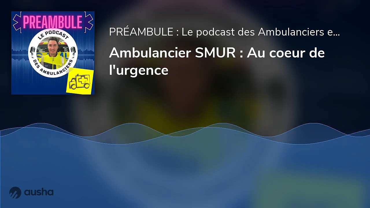 Ambulancier SMUR : Au coeur de l'urgence 1/2