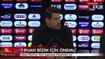 Volkan Demirel: 1 puan bizim için önemli ama skor yapmaya ihtiyacımız var