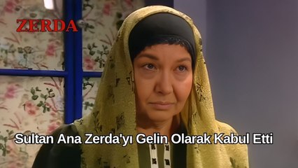Sultan Ana Sonunda Zerda'yı Gelin Olarak Kabul Etti - Zerda 26. Bölüm
