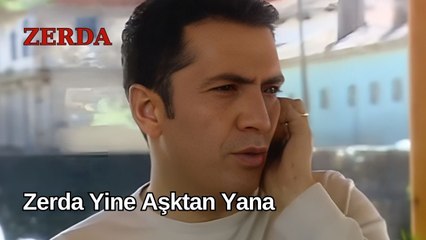 Zerda Yine Aşktan Yana - Zerda 28. Bölüm