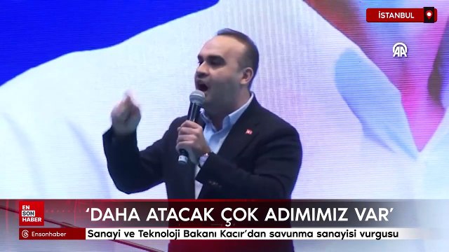Sanayi ve Teknoloji Bakanı Kacır'dan savunma sanayisi vurgusu