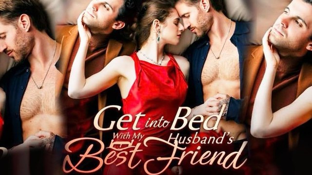 Get into Bed with My Husband's Best Friend Full Movie