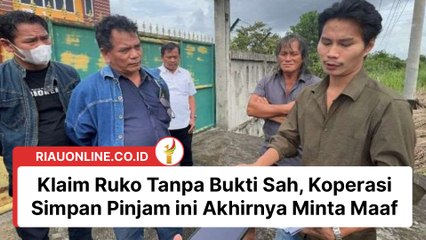 Klaim Ruko Tanpa Bukti Sah, Koperasi Simpan Pinjam ini Akhirnya Minta Maaf